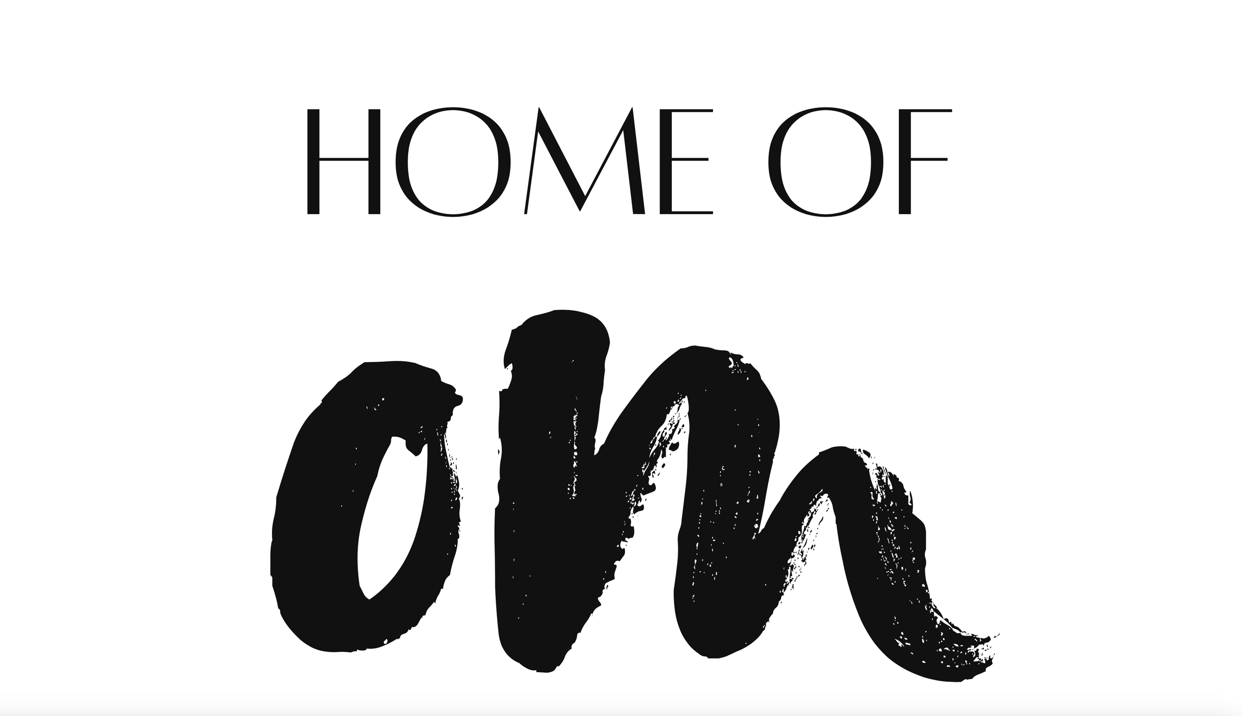 Der Text 'HOME OF' in der oberen Hälfte des Bildes, darunter eine schwarze, künstlerische Handschrift mit unregelmäßigen Linien.