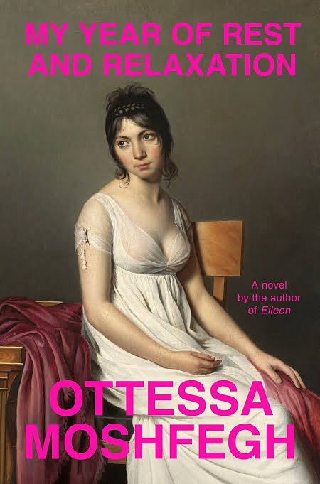 my year of rest and relaxation - ottessa moshfegh