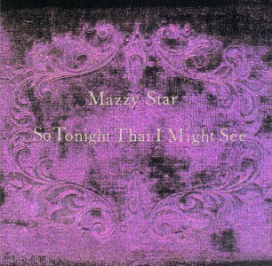 so tonight that i might see - mazzy star