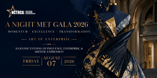 NCTRCA to Host “A Night at the MET Gala” Celebrating Momentum, Excellence and Economic Transformation in North Texas&nbsp;