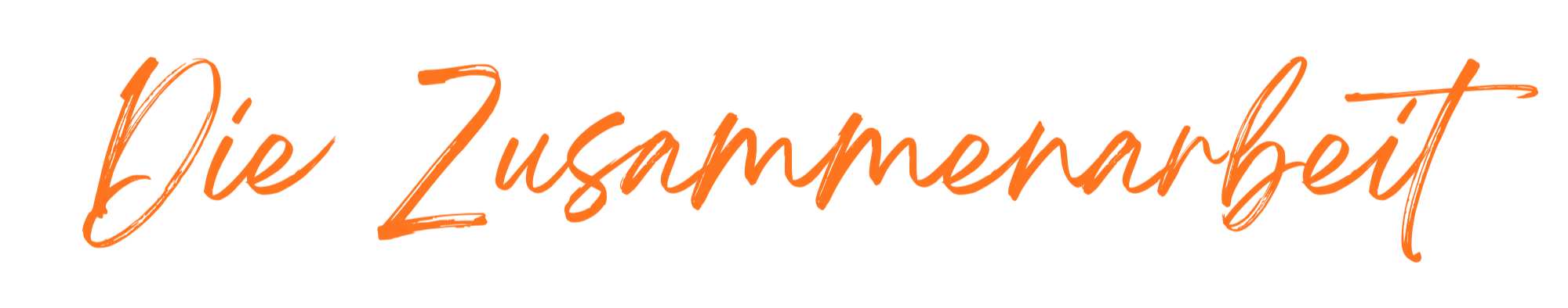 Grafik mit orangefarbenem handgeschriebenen Text 'Die Zusammenarbeit' auf schwarzem Hintergrund.