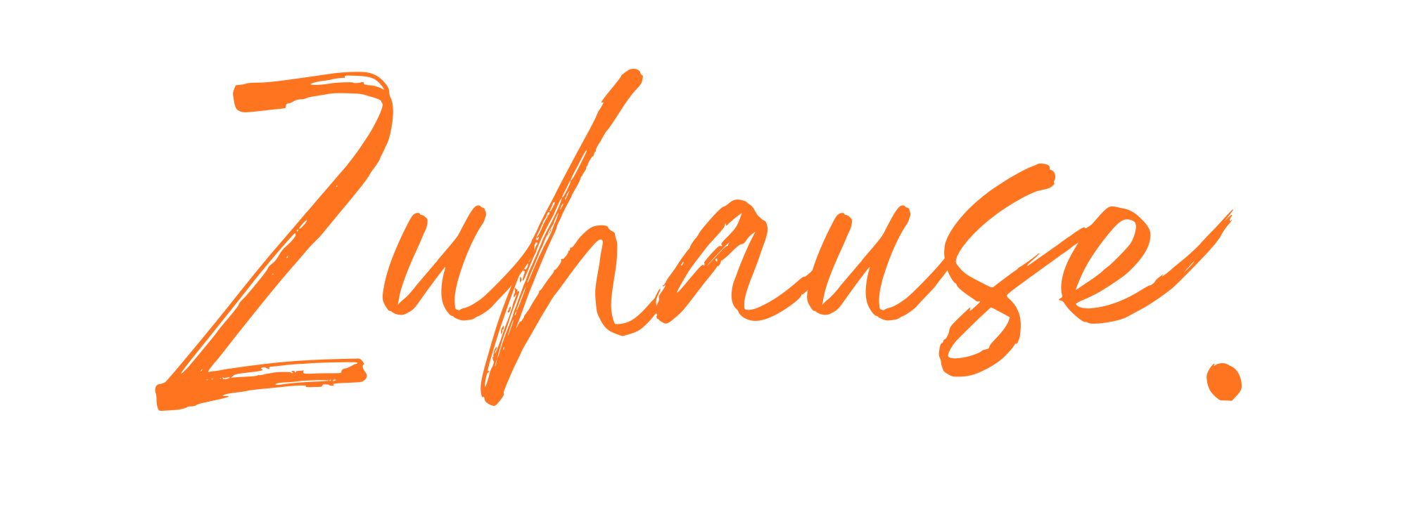 Das Bild zeigt den Schriftzug 'Zuhause.' in orangener, handschriftlicher Schrift auf schwarzem Hintergrund.