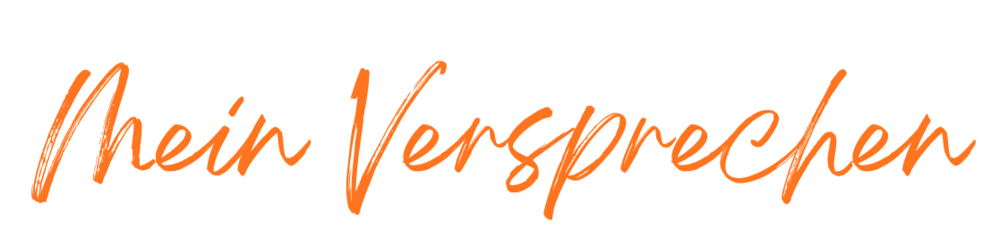 Das Bild zeigt den Schriftzug 'Mein Versprechen' in orange auf schwarzem Hintergrund.