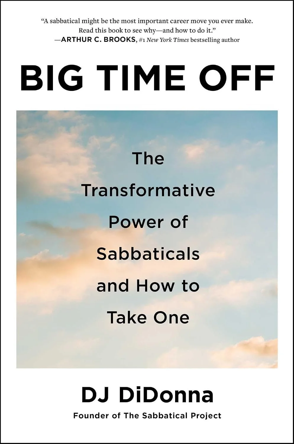 Book cover for "Big Time Off: The Transformative Power of Sabbaticals and How to Take One" by DJ DiDonna, featuring a sky with clouds as the background.