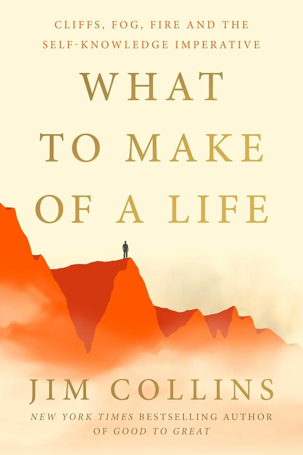 Book cover titled "What to Make of a Life" by Jim Collins, featuring a silhouette of a person standing on a red mountain cliff with a foggy landscape in the background.