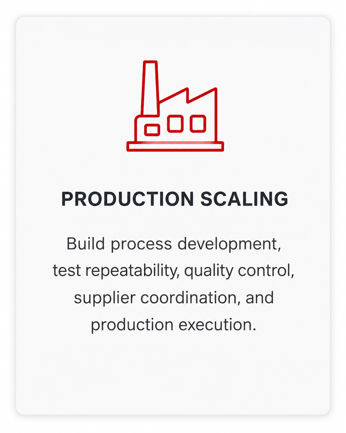 A graphic of a factory in red outline with five windows, above the bold text "Production Scaling" and a description about build process development, test repeatability, quality control, supplier coordination, and production execution.