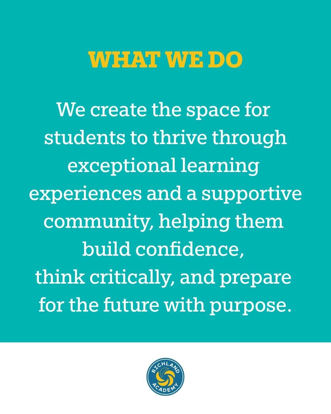 WHAT WE DO

We create the space for students to thrive.

Through meaningful learning experiences and a supportive community, we encourage students to think deeply, build confidence, explore their interests, and develop the skills they need for what c