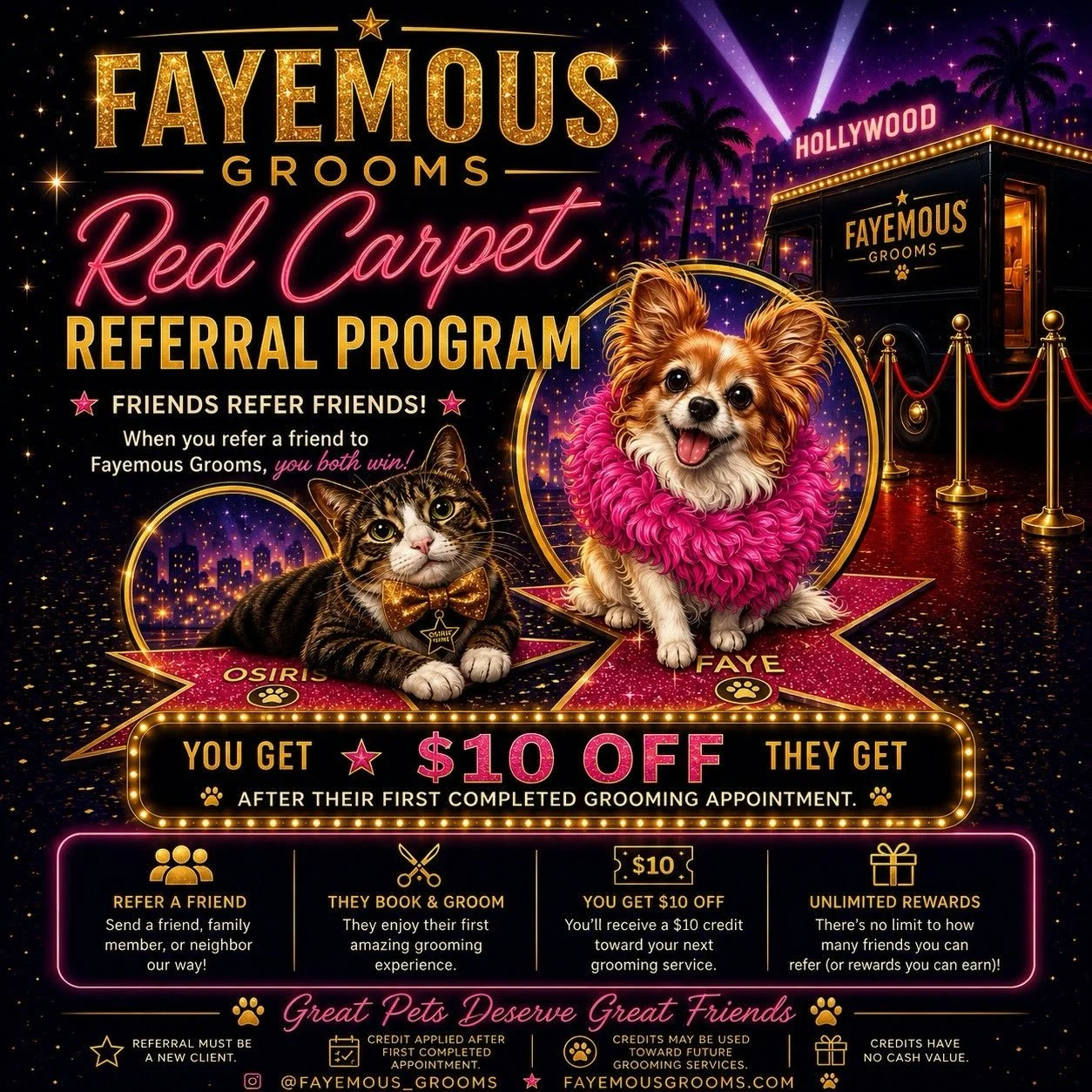 🎬 Fayemous Grooms Red Carpet Referral Program is officially here!

✨ Refer a friend, family member, or neighbor and you BOTH receive $10 off after their first completed grooming appointment.

Thank you for helping me grow now that I have the space i