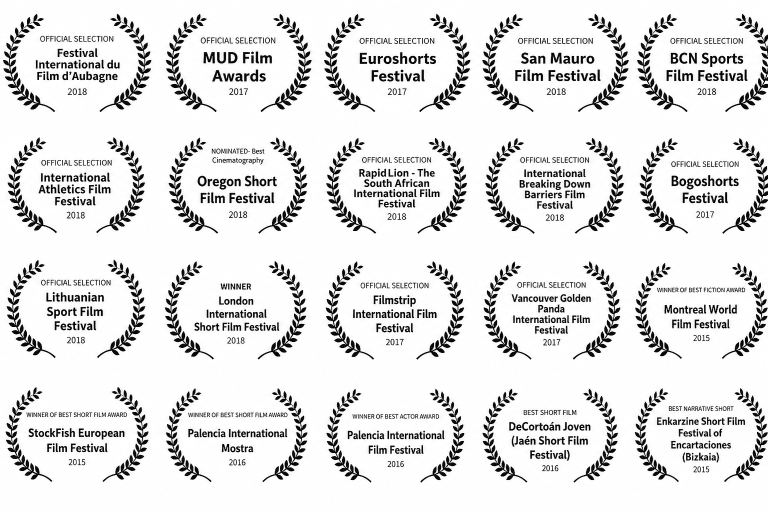 Collection of film festival laurels with text indicating various awards and selections, including Festival Internacional du Film d'Aubagne 2018, MUD Film Awards 2017, Euroshorts Festival 2017, San Mauro Film Festival 2018, BCN Sports Film Festival 2018, International Athletics Film Festival 2018, Oregon Short Film Festival 2018, Rapid Lion South African International Film Festival 2018, International Breaking Down Barriers Film Festival 2018, Bogoshorts Festival 2017, Lithuanian Sport Film Festival 2018, London International Short Film Festival 2018, Filmstrip International Film Festival 2017, Vancouver Golden Panda International Film Festival 2017, Montreal World Film Festival 2015, StockFish European Film Festival 2015, Palencia International Mostra 2016, Palencia International Film Festival 2016, DeCortooán Joven Jaén Short Film Festival 2016, and Enkzarine Short Film Festival of Encarnaciones Bizkaia 2015.