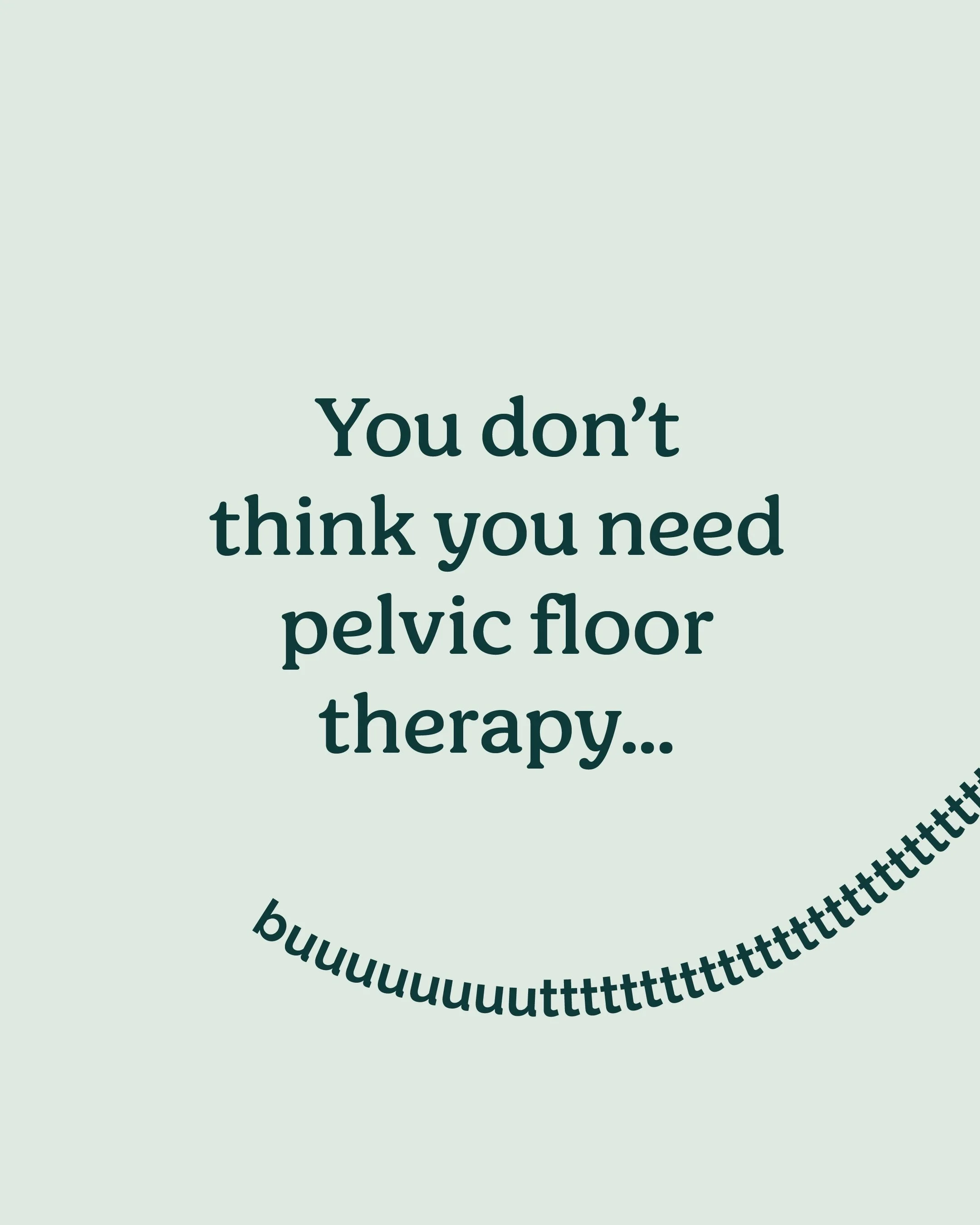 You deserve more than just &ldquo;getting by.&rdquo; You deserve to move with confidence, exercise without pain, laugh without leaking, and enjoy your life to the fullest.

If this sounds like you, we&rsquo;re here to help.