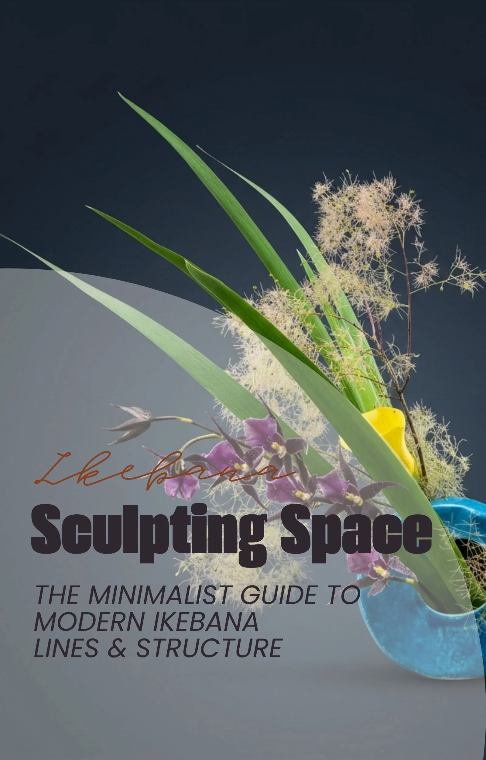 Ikebana: Sculpting Space — The Minimalist Guide to Modern Lines & Structure