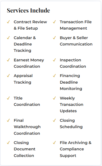 A list of services including contract review, file setup, calendar tracking, earnest money coordination, appraisal tracking, title coordination, final walkthrough, document collection, transaction file management, buyer and seller communication, inspection coordination, financing monitoring, weekly transaction updates, closing scheduling, and file archiving.