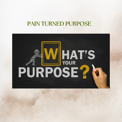 Pain Turned Purpose  (healing at the Root)