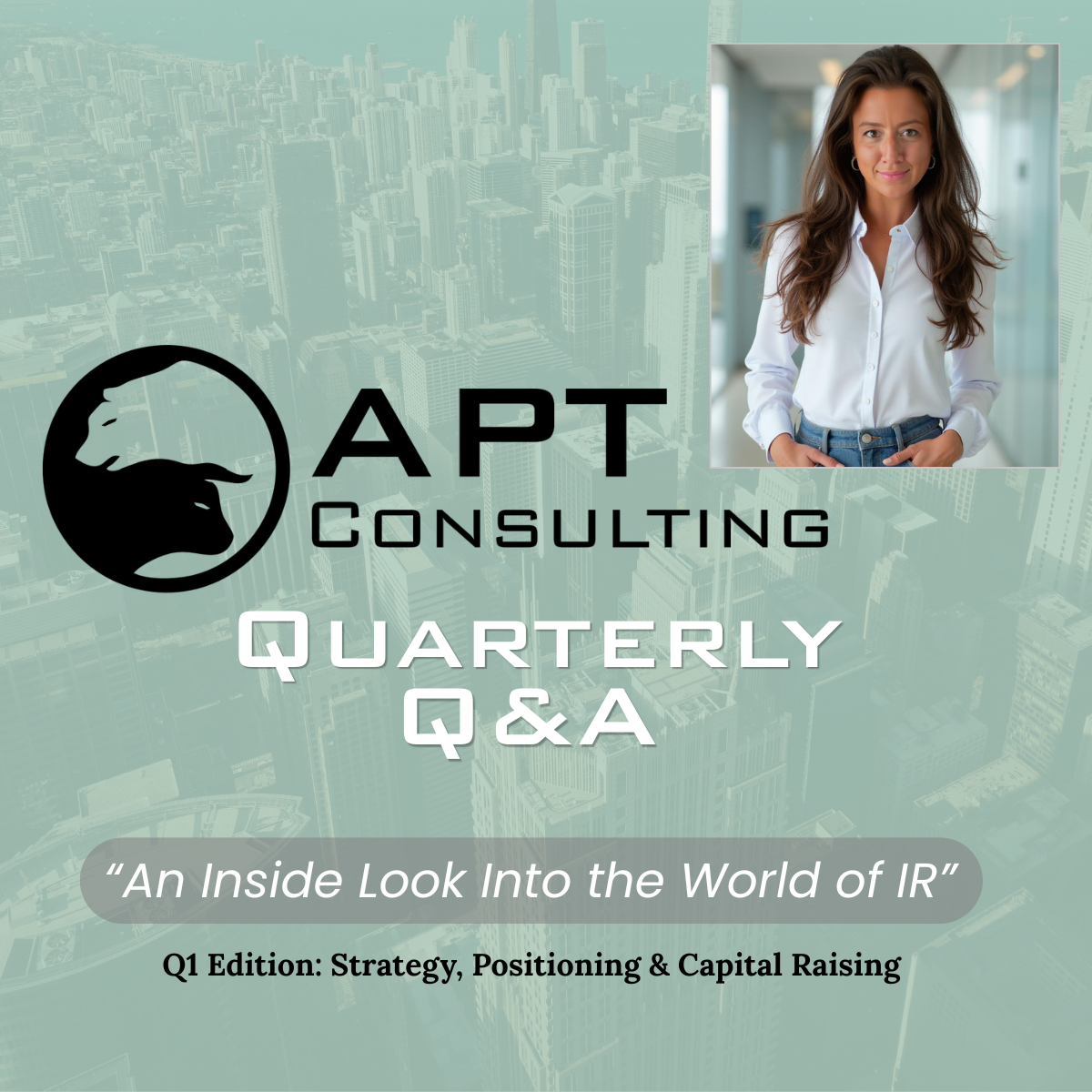 Cover slide for APT Consulting Quarterly Q&A with a photograph of a woman in a white shirt, cityscape background, company logo featuring a lion's head, and title 'An Inside Look Into the World of IR'.