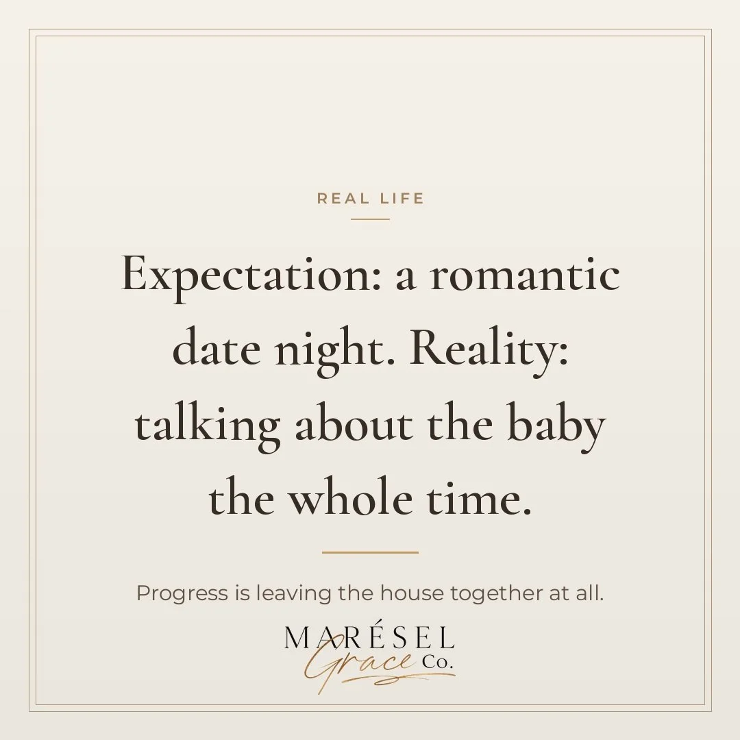 Expectation, a romantic date night, candles, conversation, maybe even eye contact for longer than four seconds at a time. Reality, talking about the baby the entire time anyway, comparing notes on nap schedules over appetizers like it is the most nat
