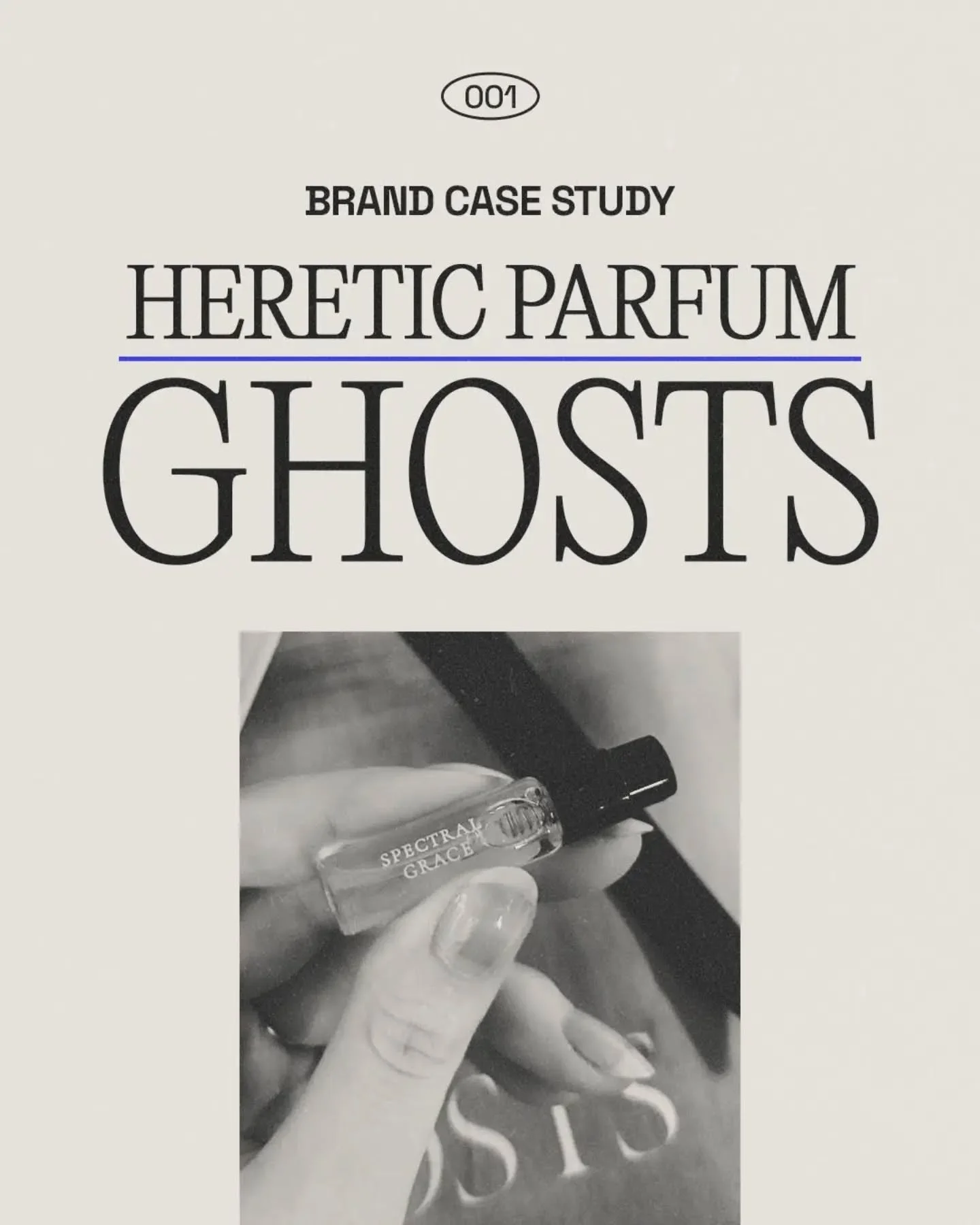 Brand Case Study 001 | Ghosts by @hereticparfum