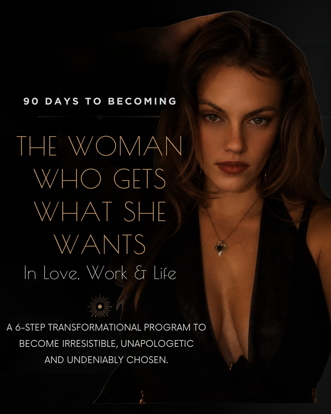 THE WOMAN WHO GETS WHAT SHE WANTS In Love, Work & Life - 1.png
