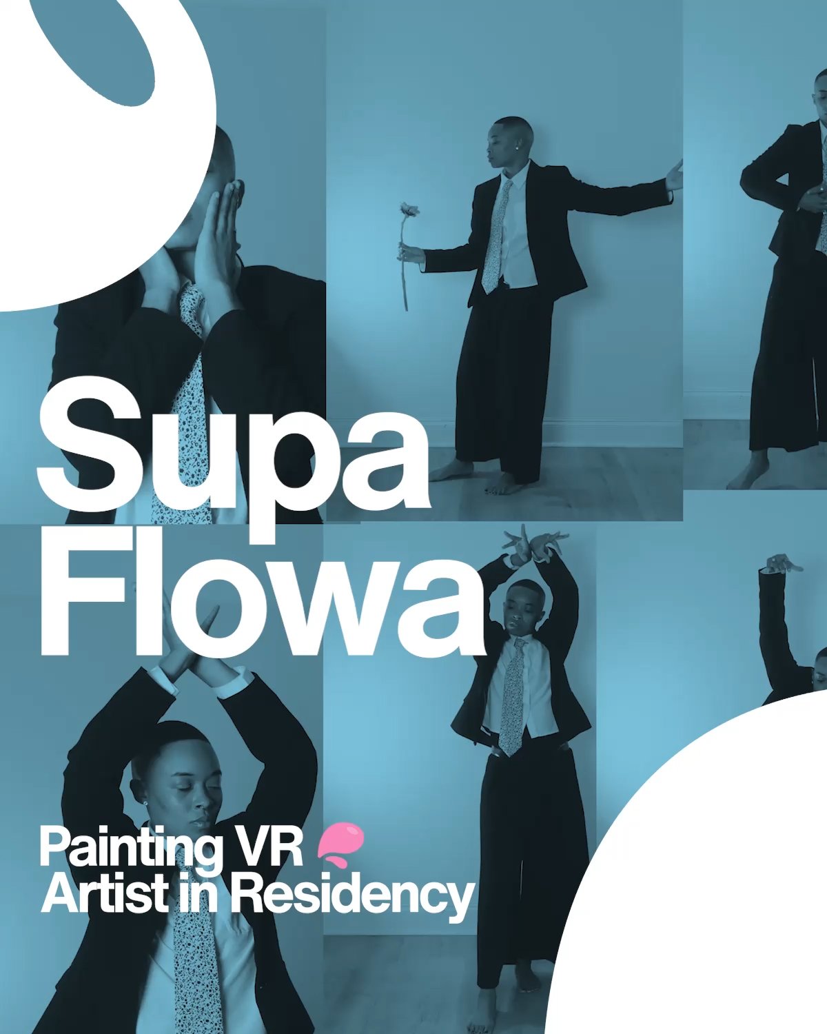 Collage of images of a person in a black suit and tie, posing with a flower and making expressive gestures, with text overlay reading 'Supa Flowa' and 'Painting VR Artist in Residency'.