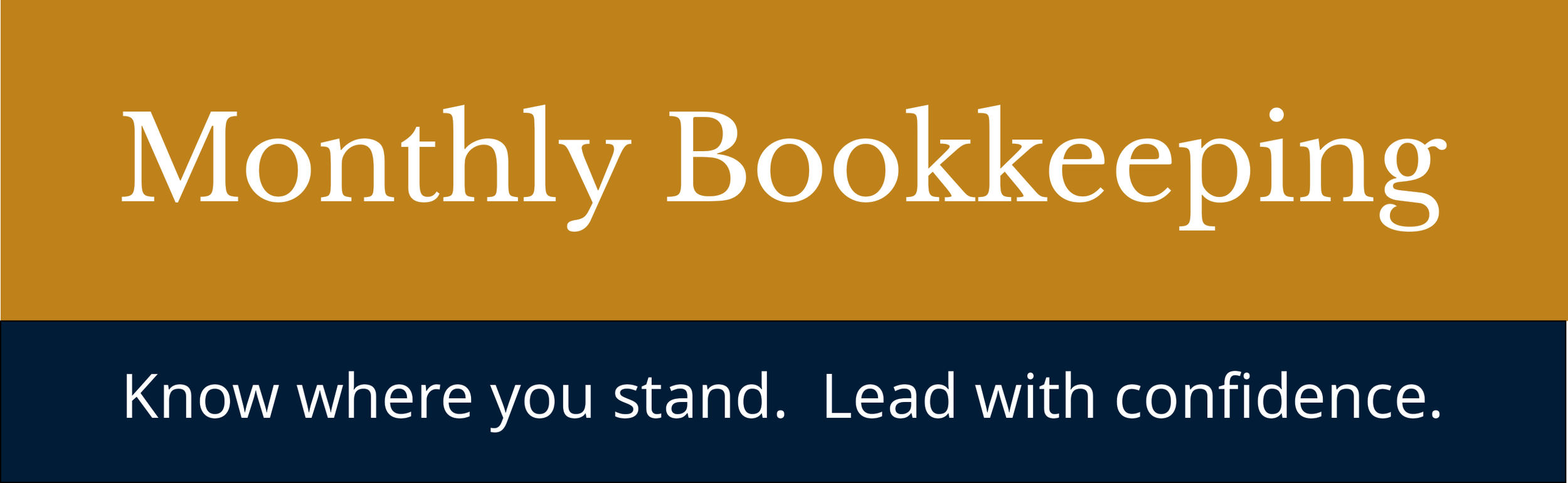 Monthly bookkeeping services for small businesses with the message "Know where you stand. Lead with confidence."