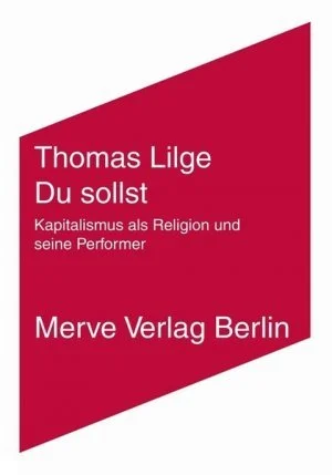 Buchcover mit rotem Hintergrund und weißen Text über Thomas Lilge, Kapitalismus, Religion und Merve Verlag Berlin.