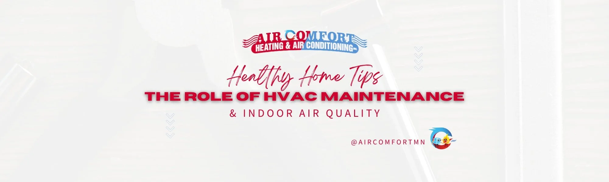 Healthy Home Tips: The Role of HVAC Maintenance in Indoor Air Quality