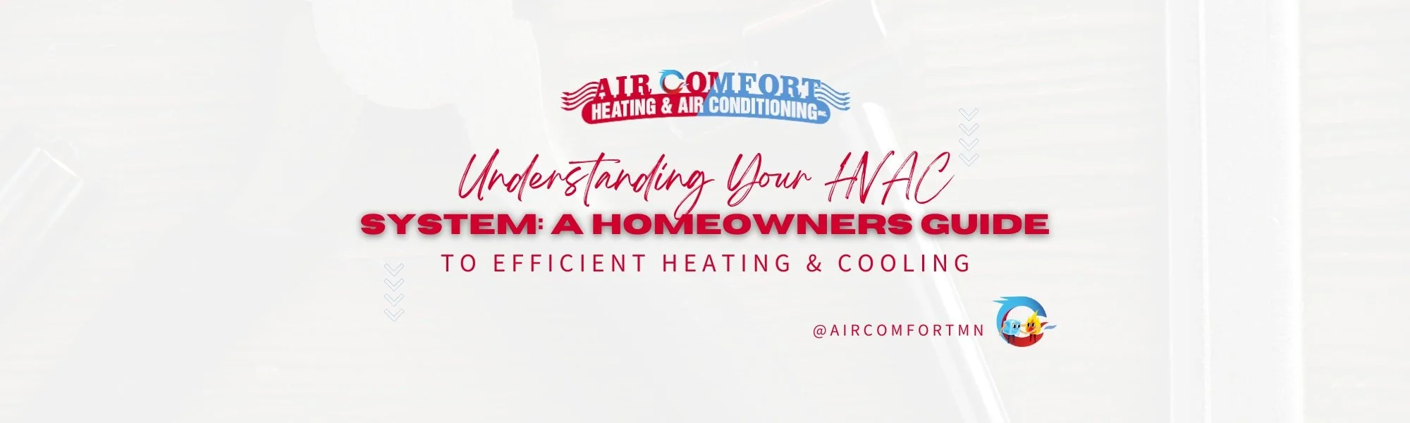Understanding Your HVAC System: A Homeowner's Guide to Efficient Heating and Cooling