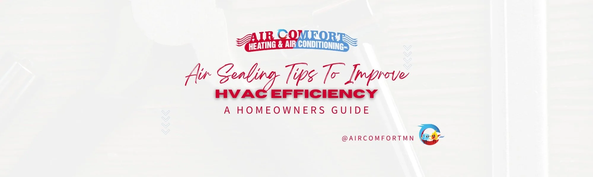 Air Sealing Tips to Improve HVAC Efficiency: A Homeowner's Guide