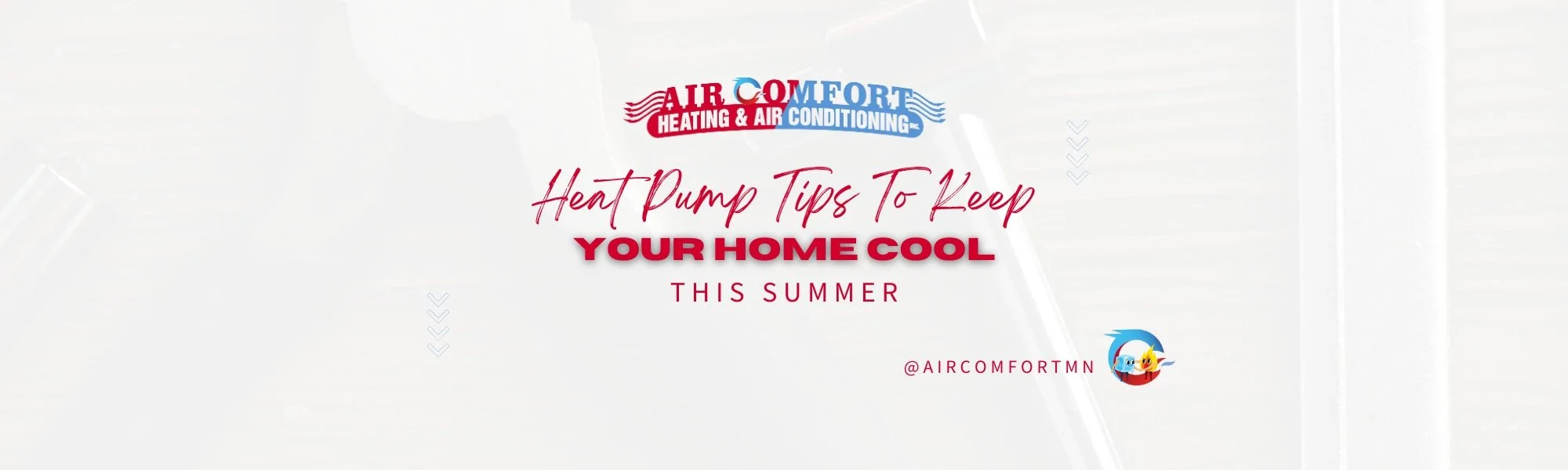Heat Pump Maintenance Tips to Keep Your Home Cool This Summer