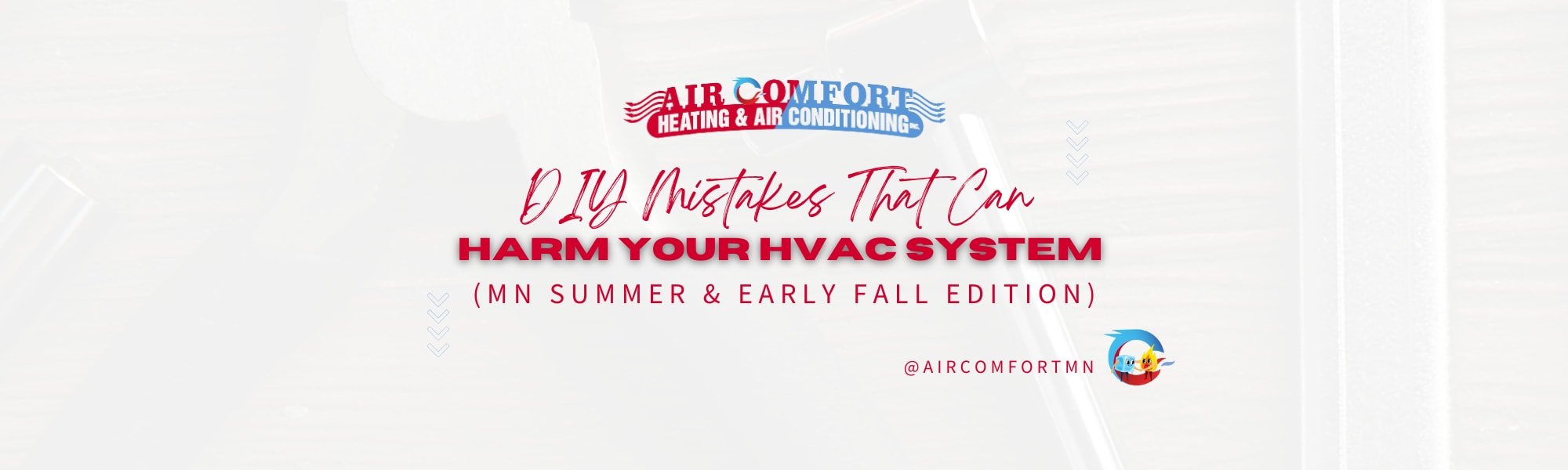 DIY Mistakes That Can Harm Your HVAC System (Minnesota Summer & Early Fall Edition)