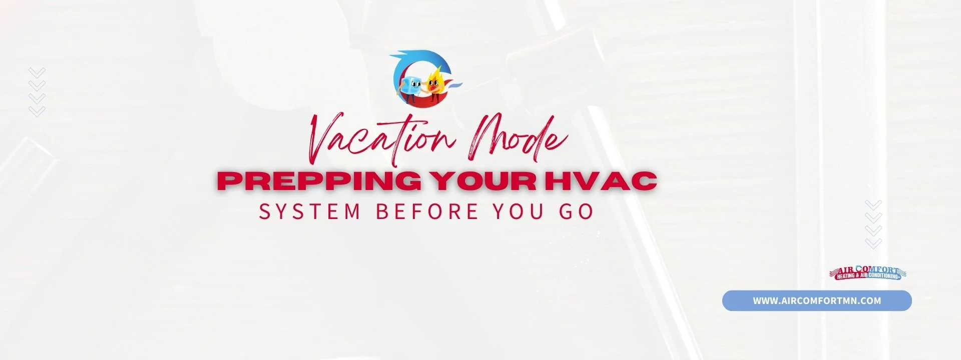 Vacation Mode: Prepping Your HVAC System Before You Go