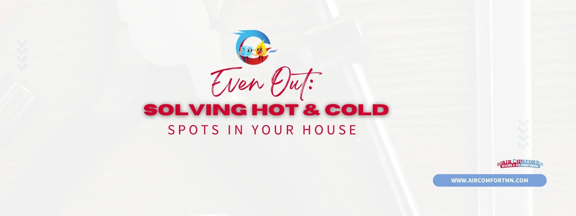 Even Out: Solving Hot and Cold Spots in Your Home