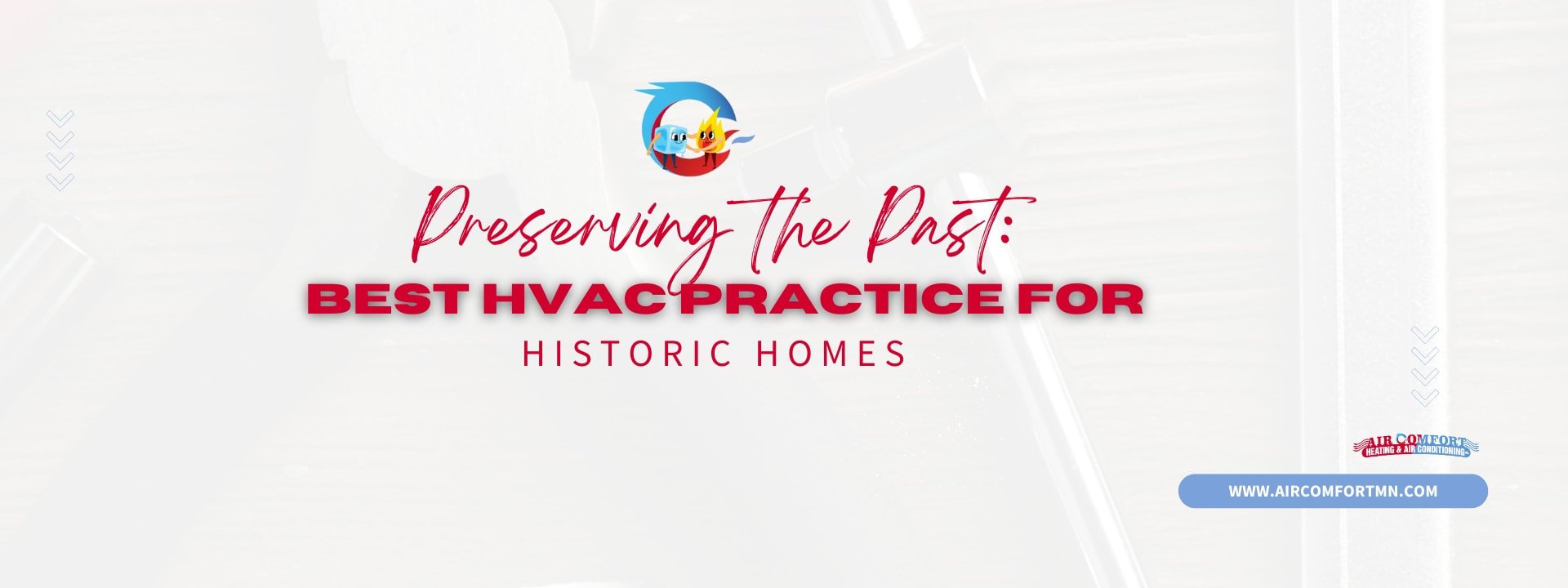Preserving the Past: Best HVAC Practices for Historic Homes