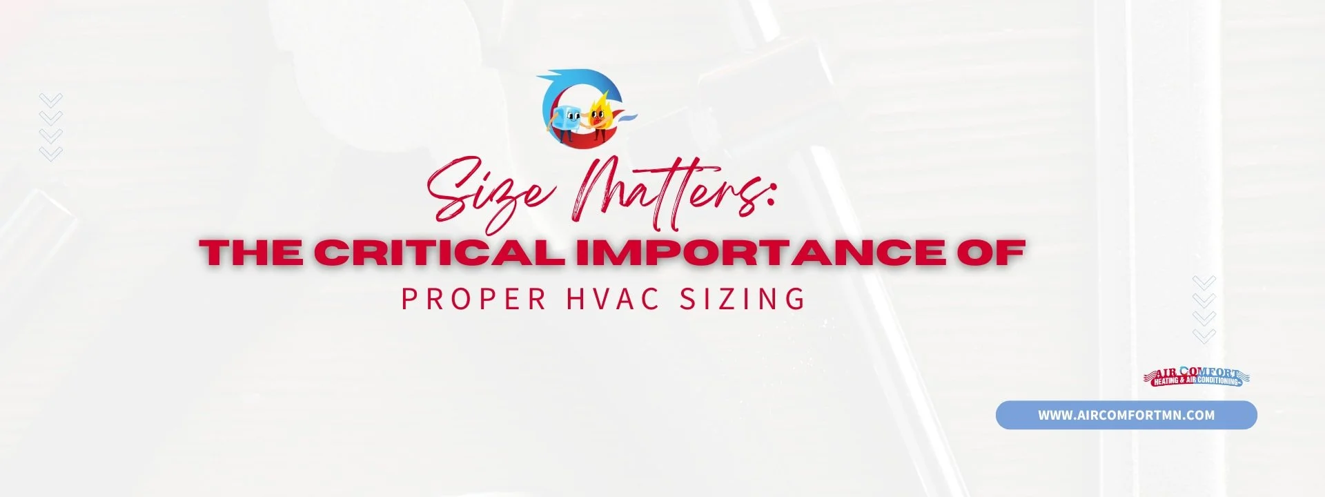 Size Matters: The Critical Importance of Proper HVAC Sizing