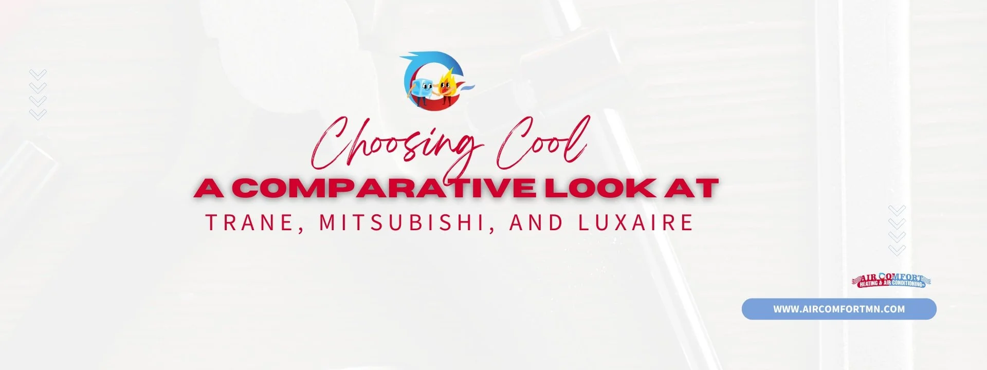 Choosing Cool: A Comparative Look at Luxaire, Trane, and Mitsubishi AC Systems