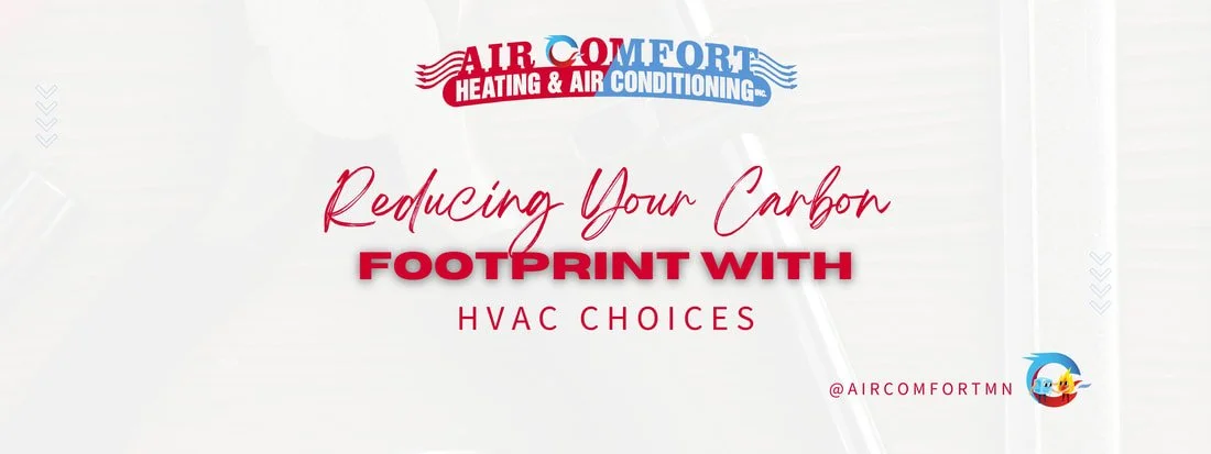 Reducing Your Carbon Footprint with HVAC Choices