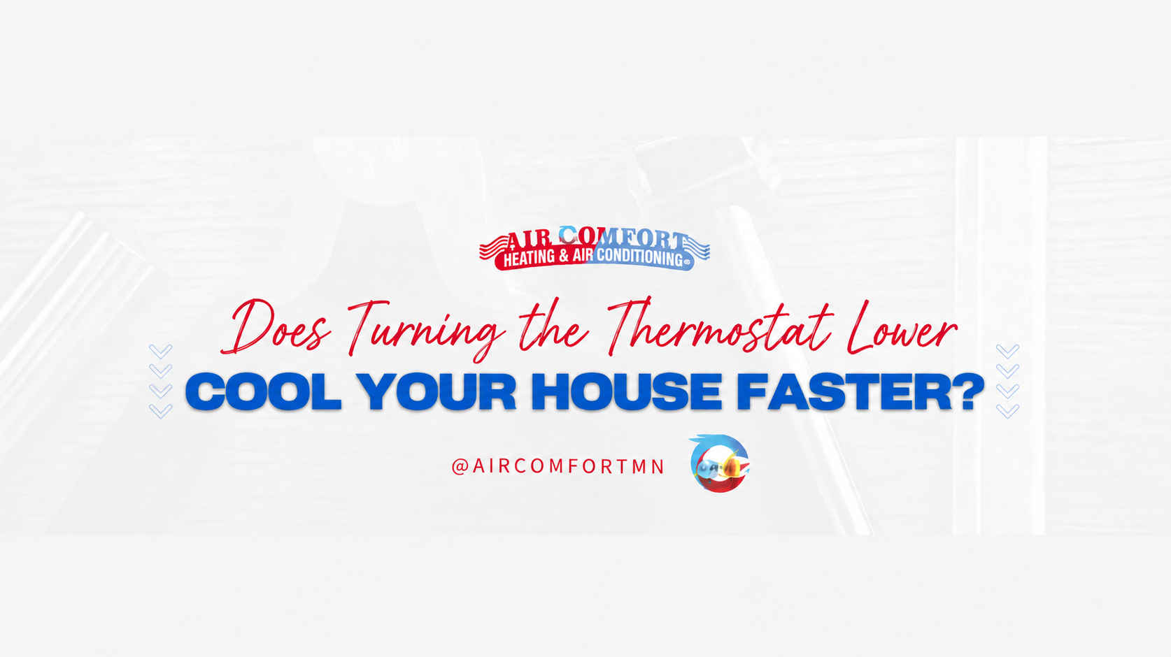 Does Turning the Thermostat Lower Cool Your House Faster?