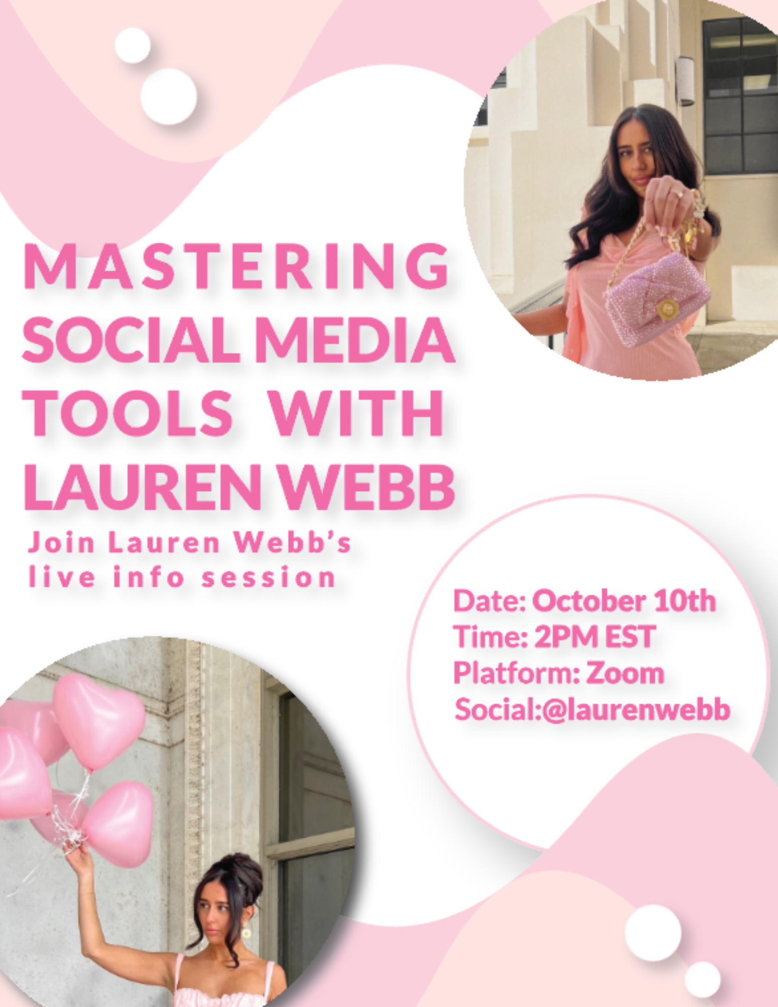 An online event poster with pink and white circular design elements. It features a woman with long dark hair holding pink heart-shaped balloons, wearing a pink dress, standing outdoors in front of a building. The poster promotes a live info session about social media tools with Lauren Webb, scheduled for October 10th at 2 PM EST on Zoom, with social media handle @lauren Webb.