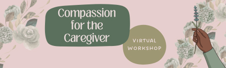 Compassion for the Caregiver