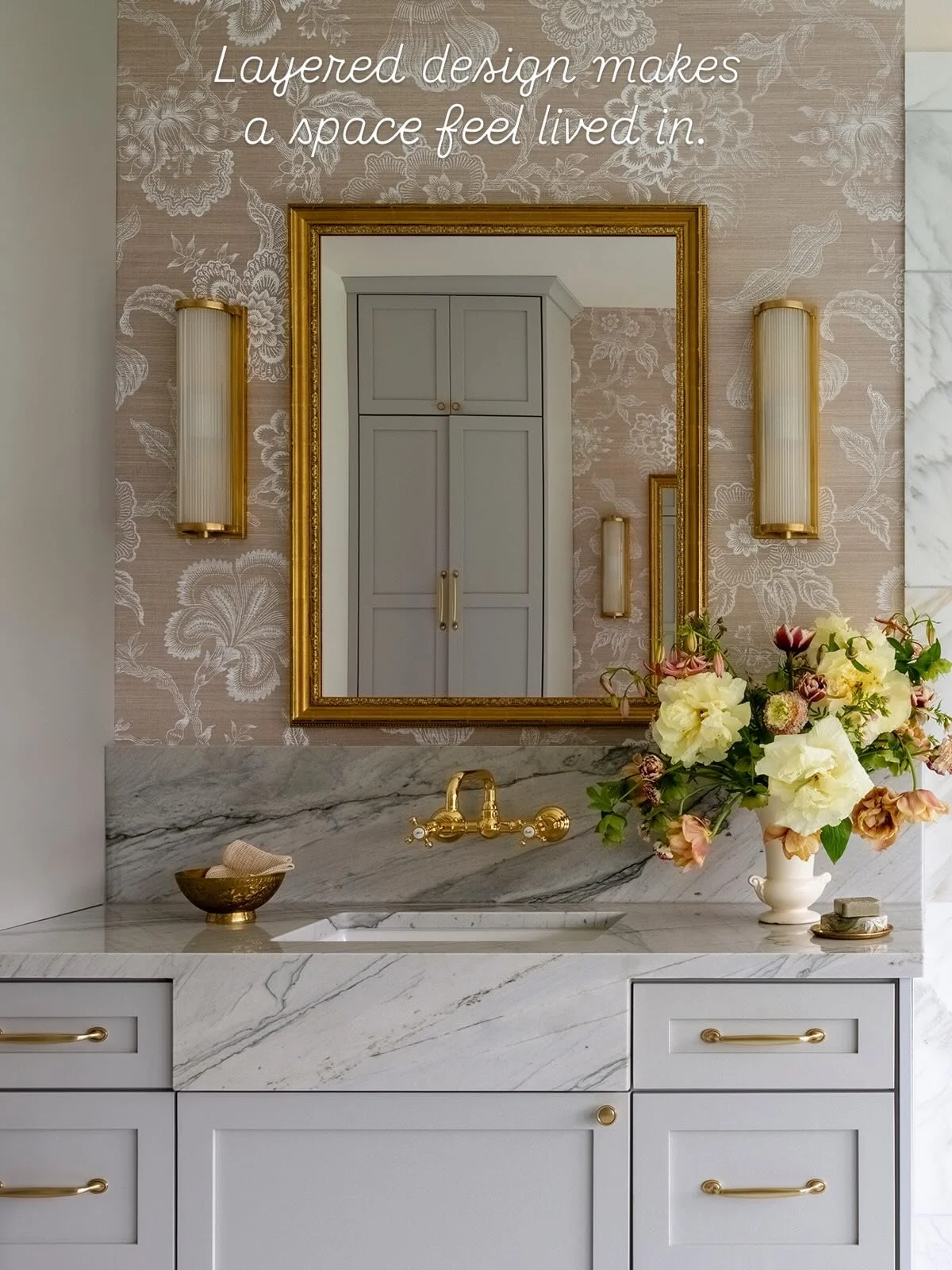 Layering.

Layering is a very important element of design and one that takes intention and planning. In spaces where there isn&rsquo;t furniture and decor, using mixed materials and various design elements create a layered feel. 

Flooring - Marble
C