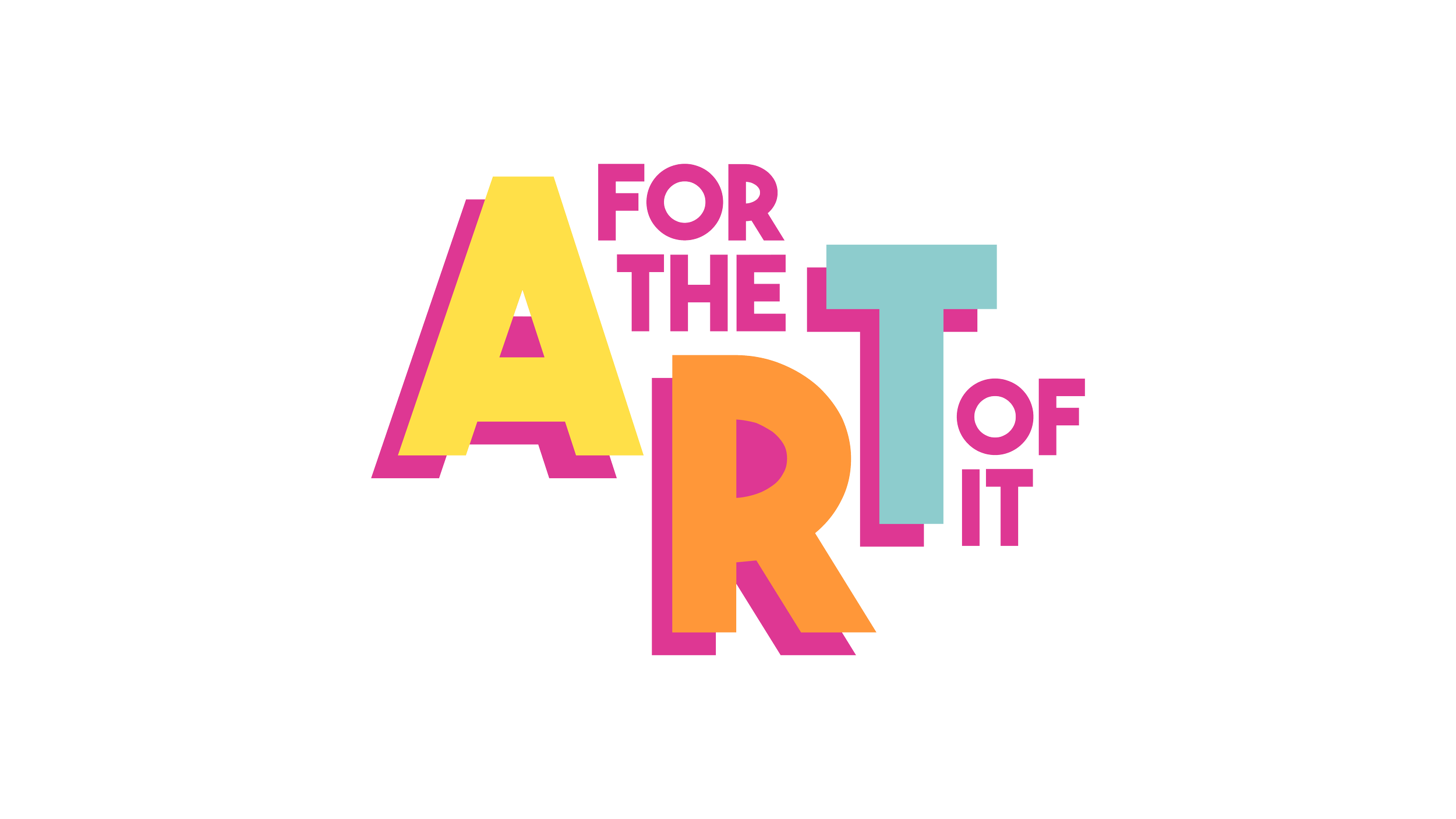 Colorful text graphic that reads "For the Art of It" with each word in a different vibrant color and overlapping design.