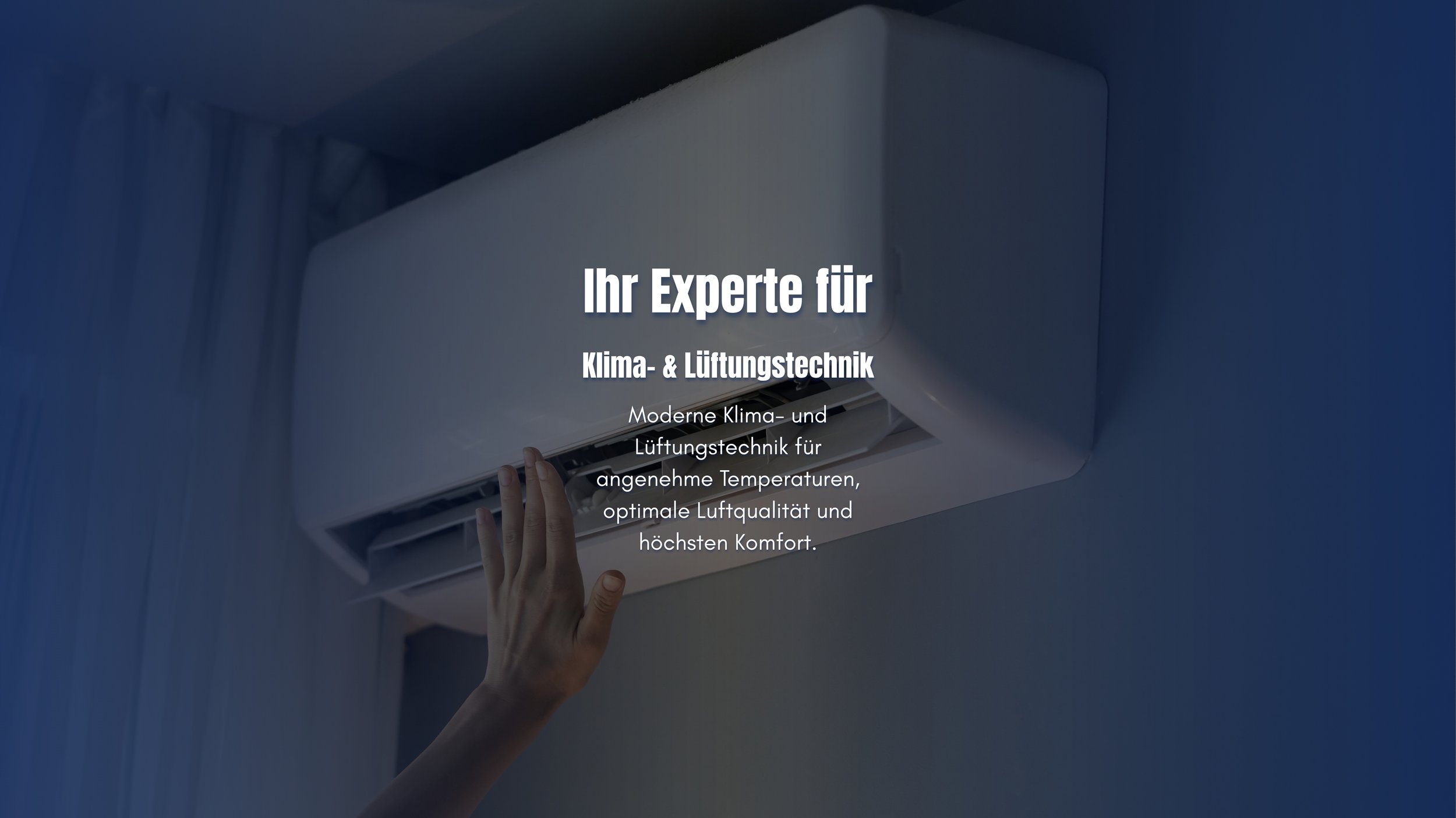 Moderne Klimaanlage an einer Wand, Hand greift in die Lufteinlassöffnung, Text auf dem Bild: Bei uns kriegen Sie Klima- & Lüftungstechnik mit angenehmen Temperaturen, optimaler Luftqualität und höchstem Komfort.