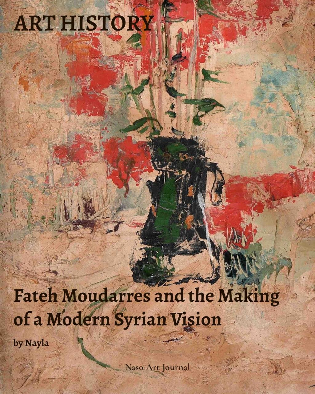 "Art History" Fateh Moudarres and the Making of a Modern Syrian Vision. Publisher "Naso Art Journal" - Naso - Syrian Art - Modern Art - Syrian Mid Century Art - faculty of fine arts at Damascus University