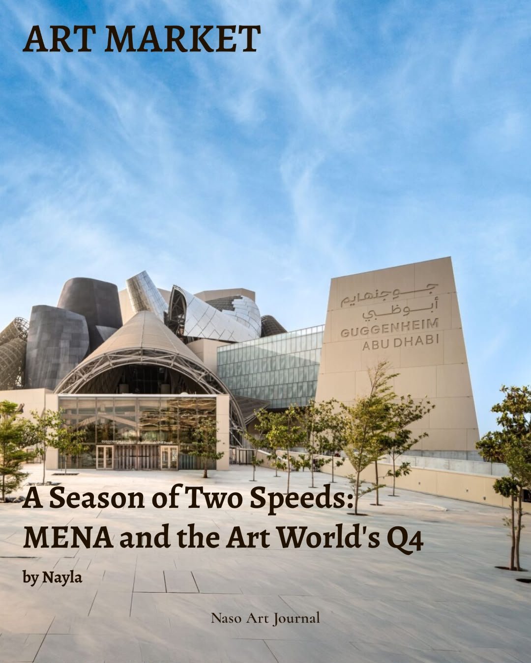"A Season of Two Speeds: MENA and the Art World's Q4"  Guggenheim Abu Dhabi - Art Market - Art Business - Selling Paintings - Entrepreneur Guide - Gallery Guide - Art Market guide