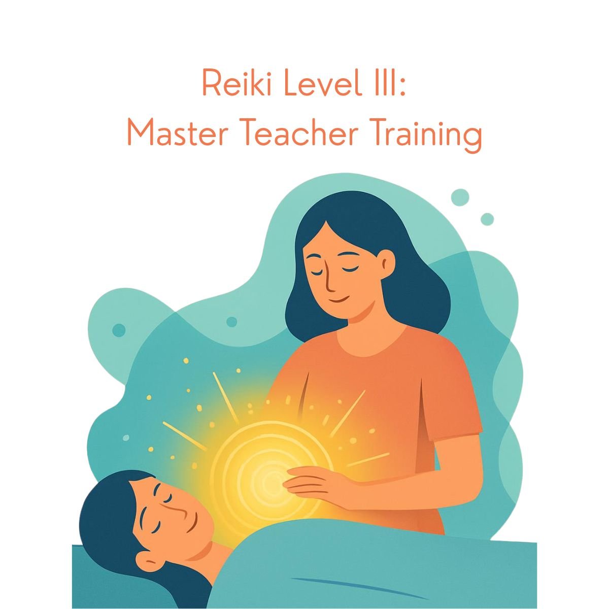Reiki Level III: 6 Hours - Master Teacher Training & Leadership