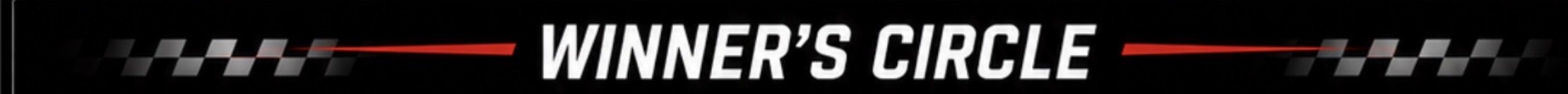 Black banner with checkered flag pattern, red racing stripes, and white text that reads 'WINNER'S CIRCLE'.