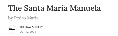 Text titled 'The Santa Maria Manuela' by Pedro Maria from The Raw Society, dated October 10, 2024.
