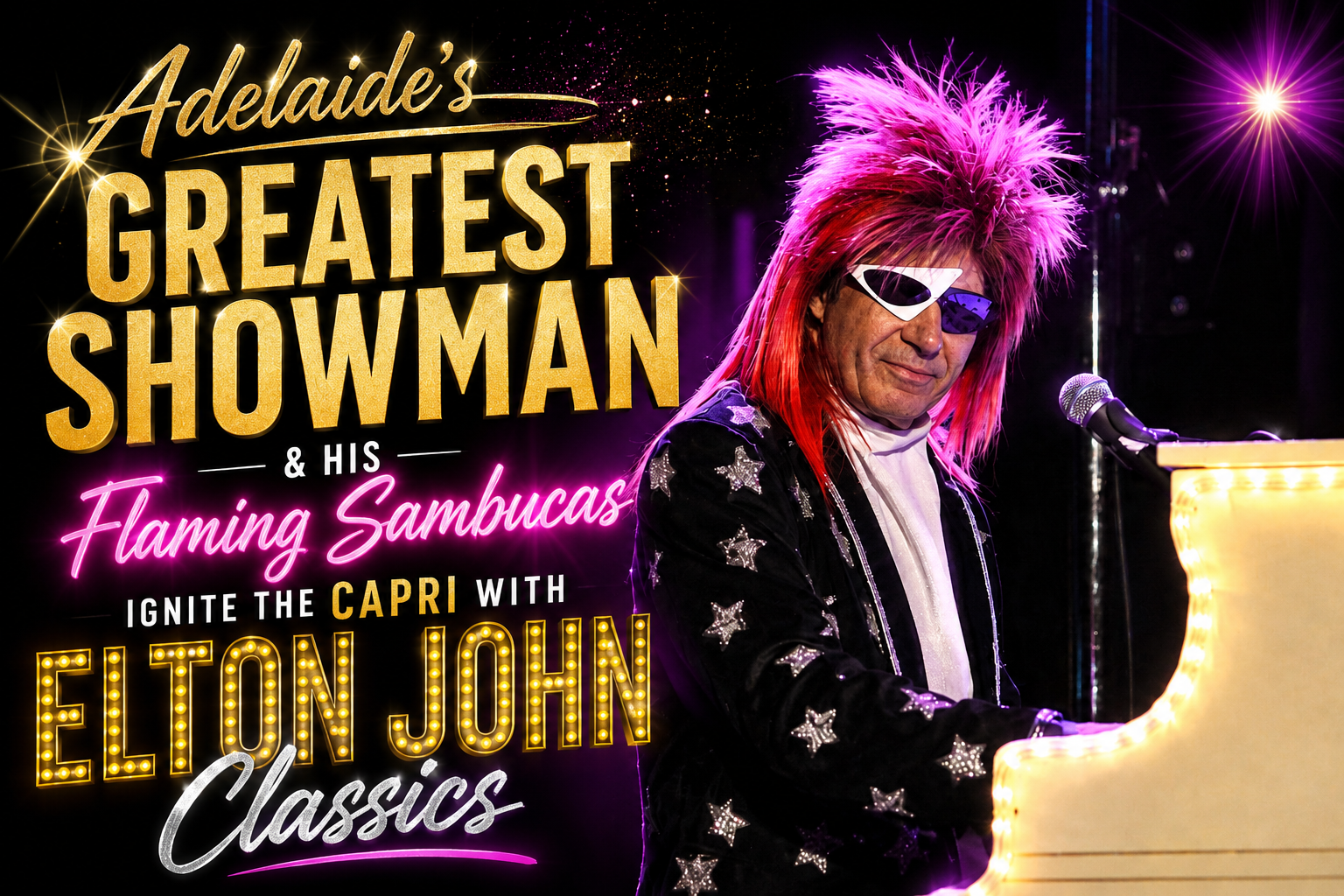 Adelaide’s Greatest Showman &amp; His Flaming Sambucas Ignite the Capri With Elton John Classics