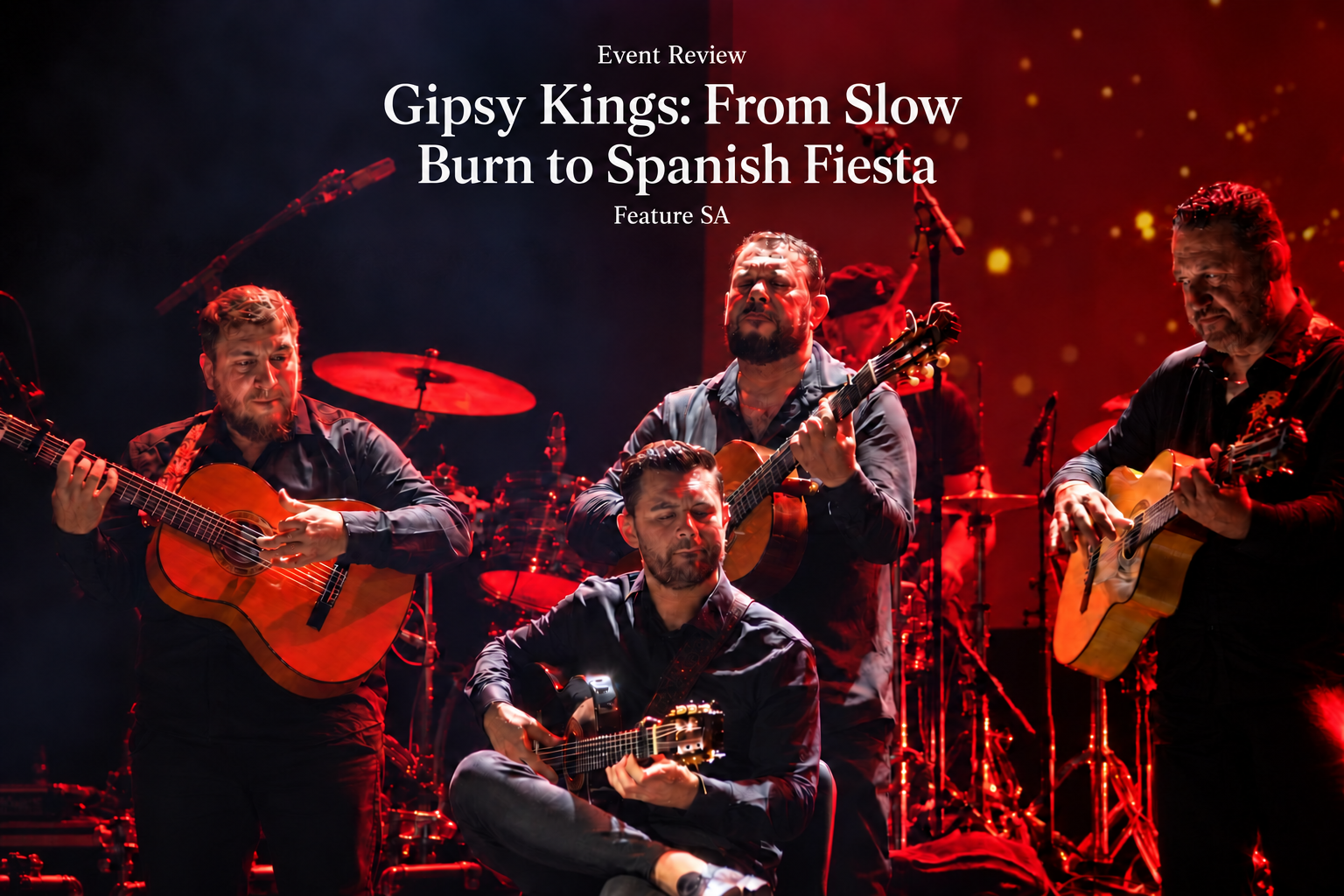 Gipsy Kings: From Slow Burn to Spanish Fiesta