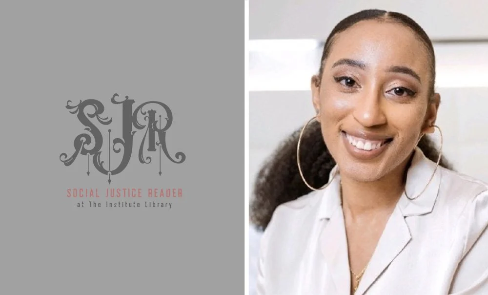 Graphic on the left reading 'Social Justice Reader at The Institute Library', alongside a smiling woman with gold hoop earrings and a light-colored blazer.