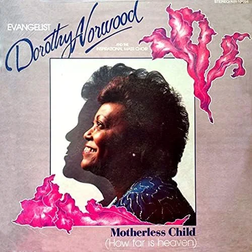Dorothy Norwood, International Mass Choir - Motherless Child (How Far Is Heaven) LP